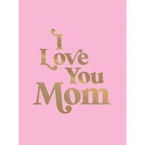 I Love You Mom Hardcover Book