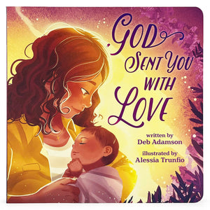 God Sent You With Love Board Book