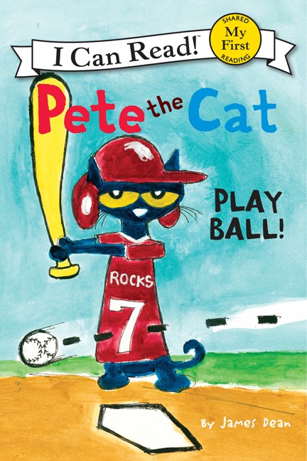 I Can Read Book / Pete the Cat: Play Ball!