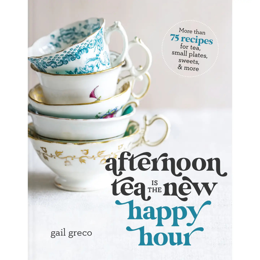 Afternoon Tea Is the New Happy Hour - Hardcover