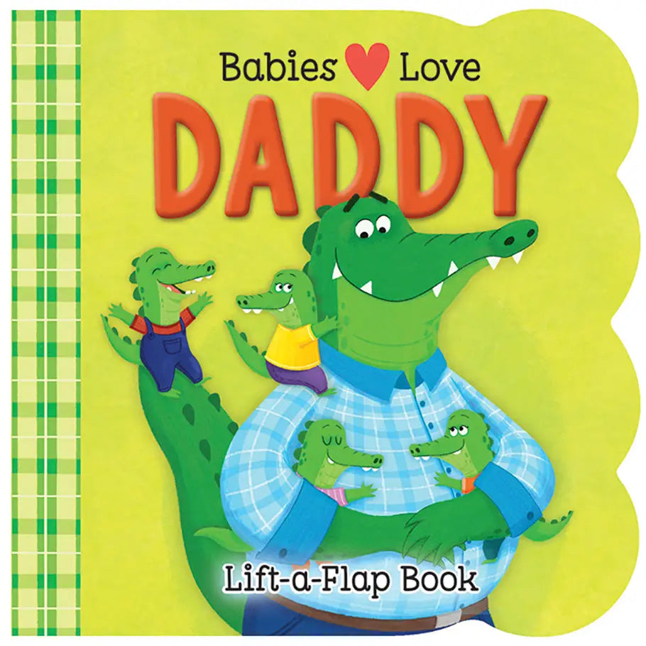 Babies Love Daddy Lift-a-Flap Board Book