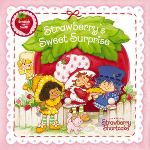 Strawberry's Sweet Surprise : A Scratch & Sniff Board Book