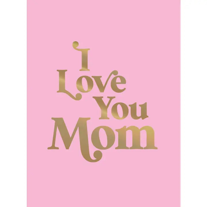 I Love You Mom Hardcover Book
