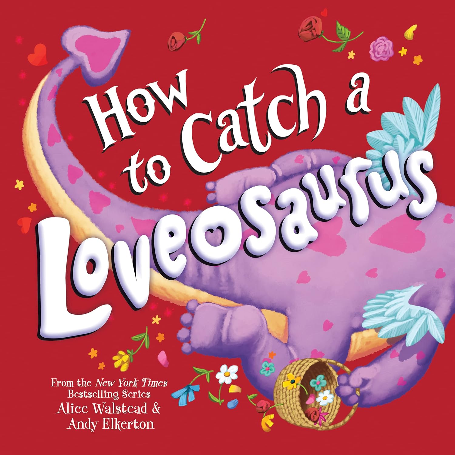 How to Catch a Loveosaurus: A Valentine's Day Adventure Book