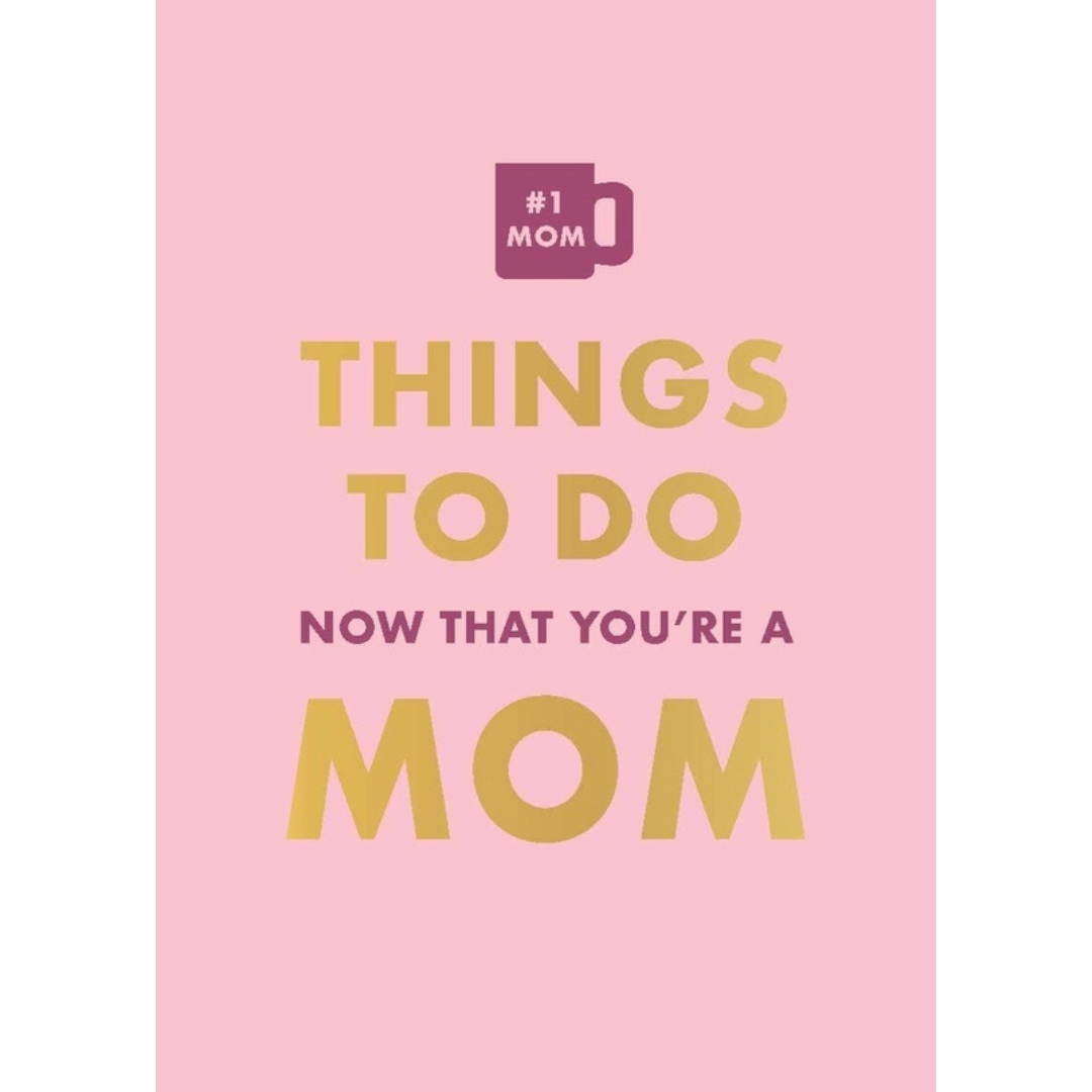 Things To Do Now That You're A Mom Book