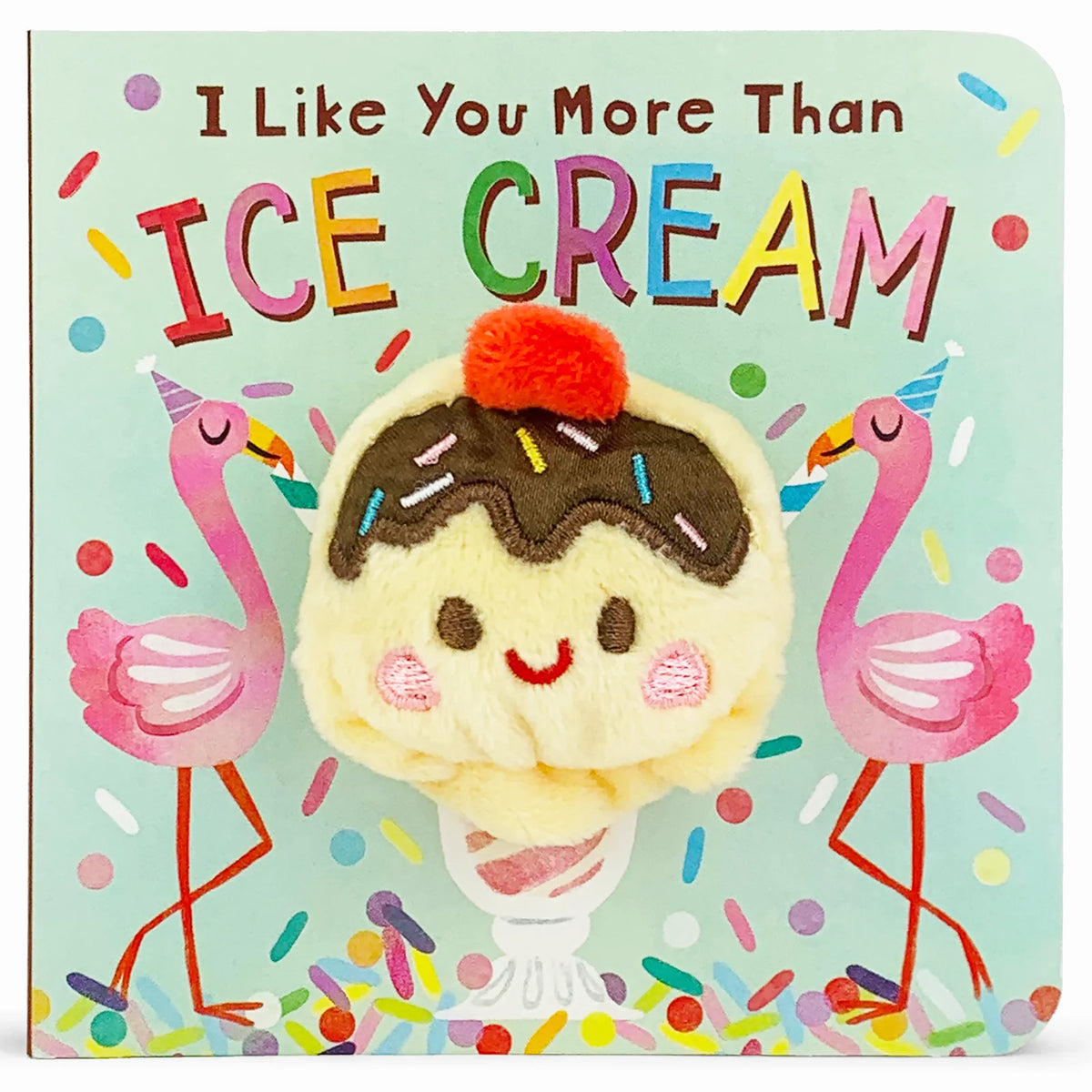 I Like You More Than Ice Cream: Finger Puppet Board Book