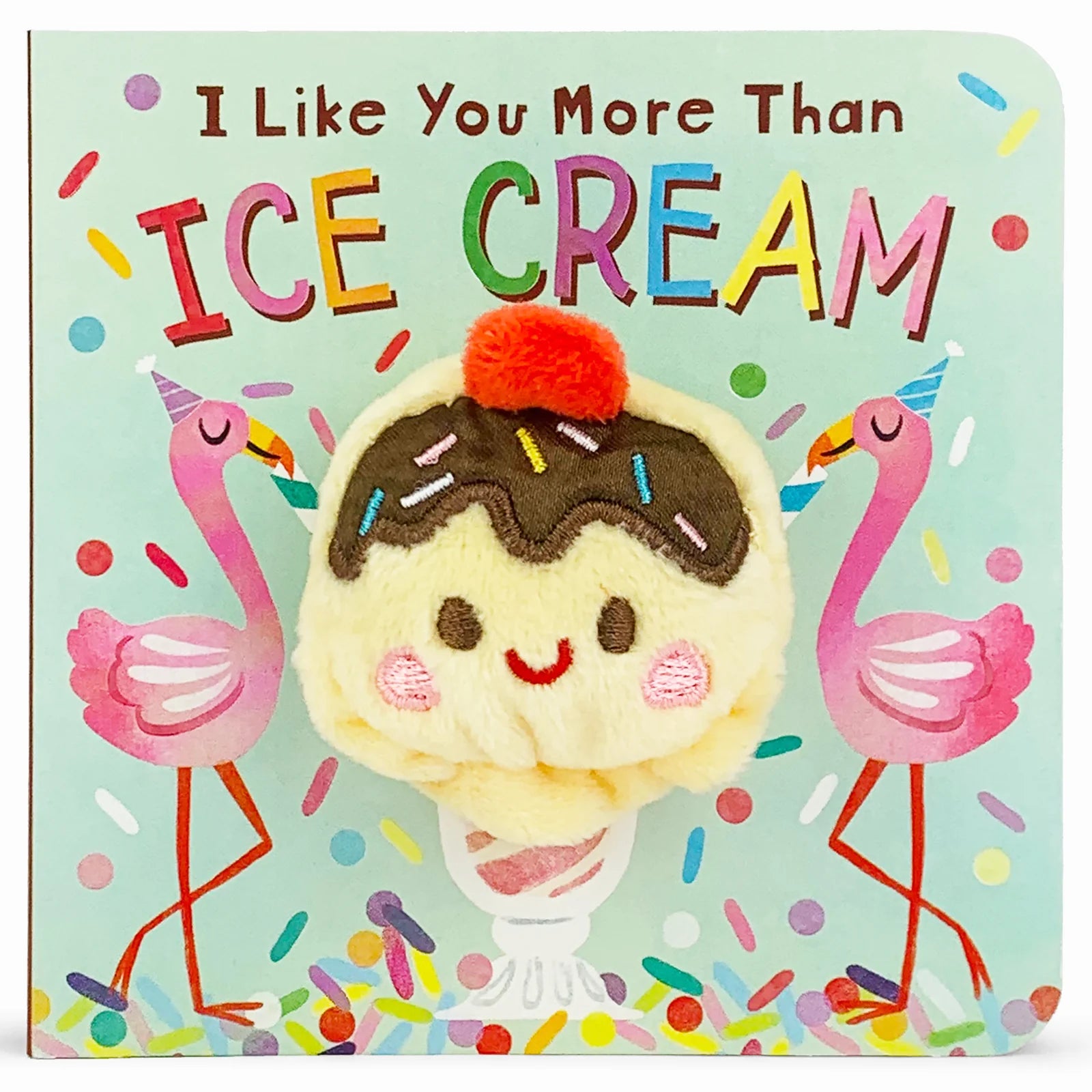 I Like You More Than Ice Cream: Finger Puppet Board Book
