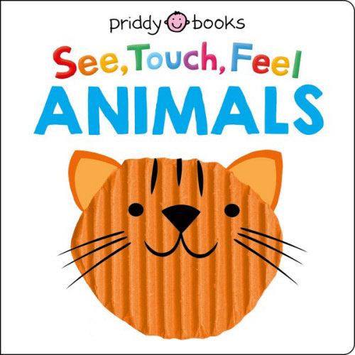 See, Touch, Feel ANIMALS Board Book