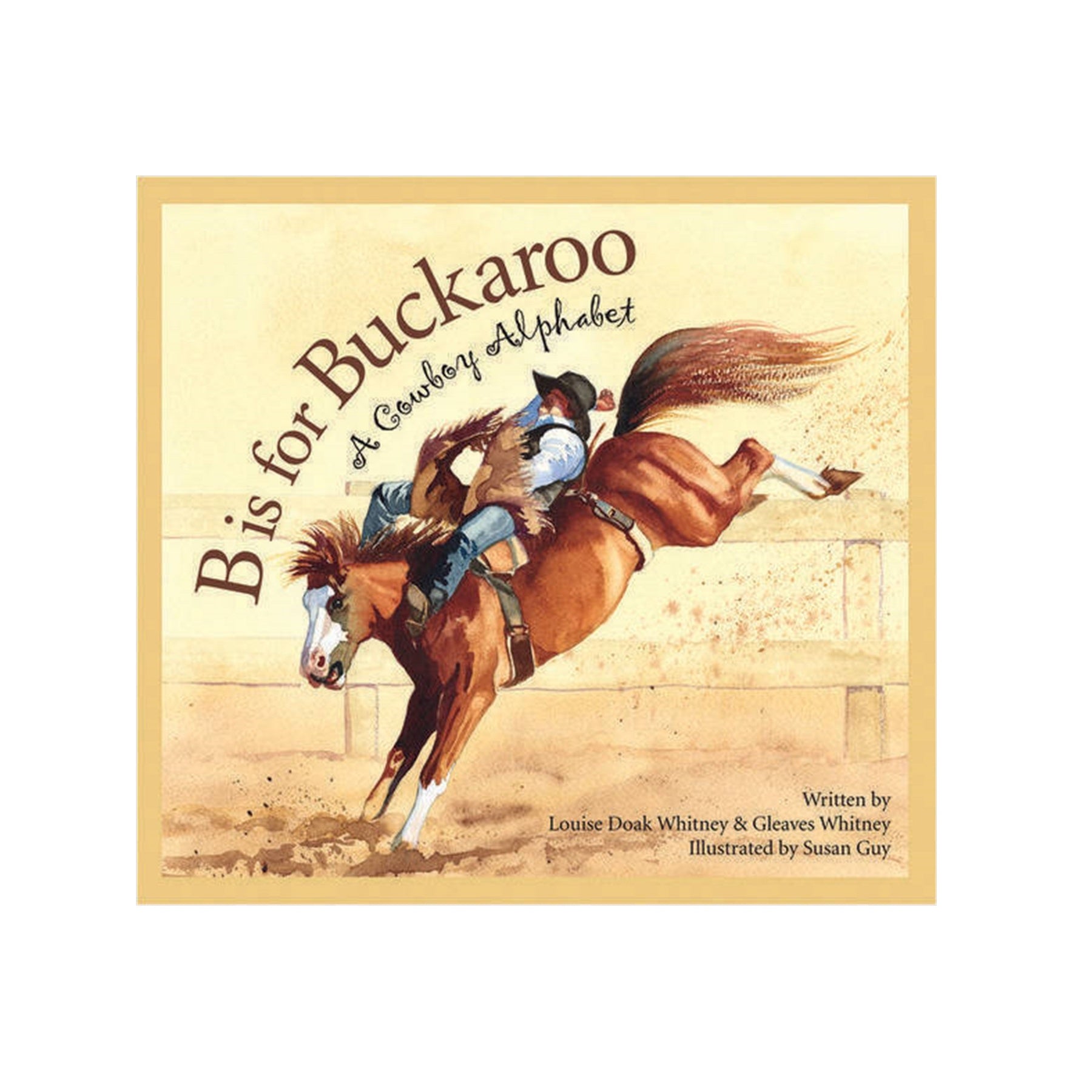 B is for Buckaroo: A Cowboy Alphabet