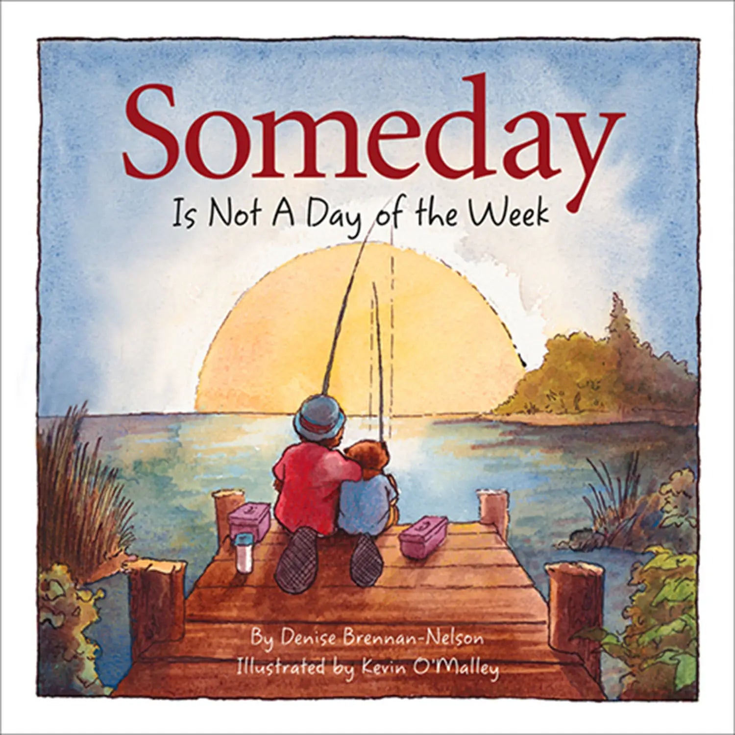 Someday Is Not a Day of the Week Book