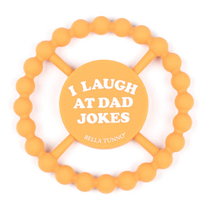 Bella Tunno Happy Teether / I Laugh at Dad Jokes