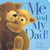 Me and My Dad! Board Book