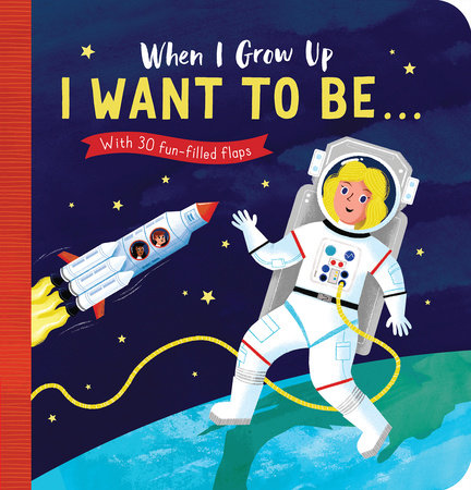 When I Grow Up: I Want to Be...Board Book