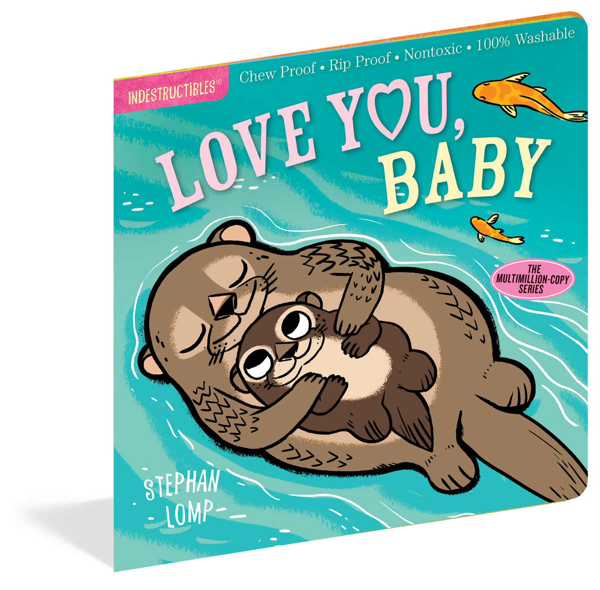 Indestructibles: Love You, Baby Chew-Proof Book
