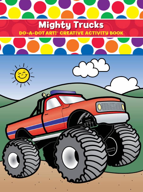 Do-A-Dot Art! Creative Activity Book / Mighty Trucks
