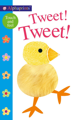 Touch & Feel Alphaprints: Tweet! Tweet! Board Book