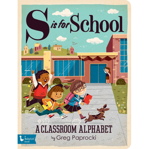 S is for School: A Classroom Alphabet Board Book