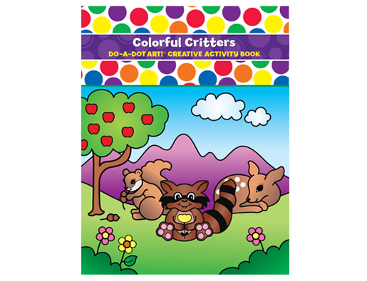 Do-A-Dot Art! Creative Activity Book / Colorful Critters