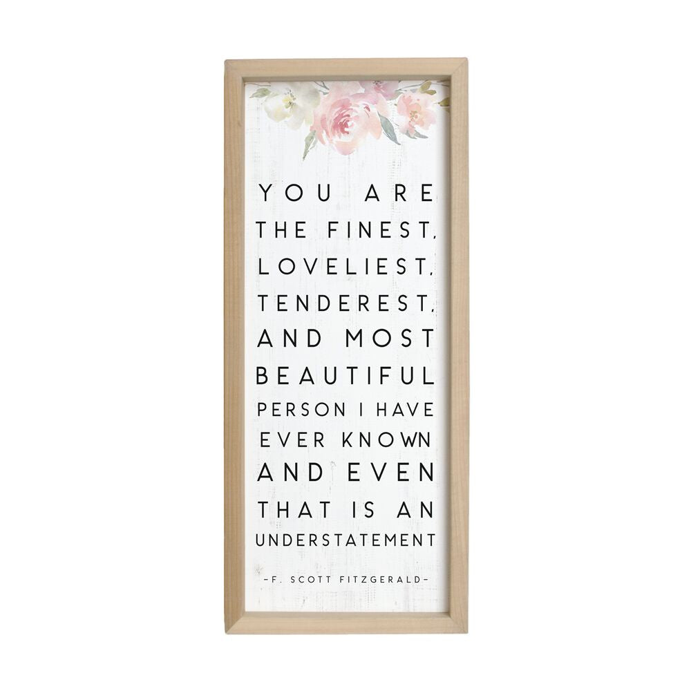 You Are Finest Wall Art / 10"x24"
