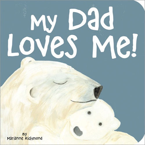 My Dad Loves Me! Board Book