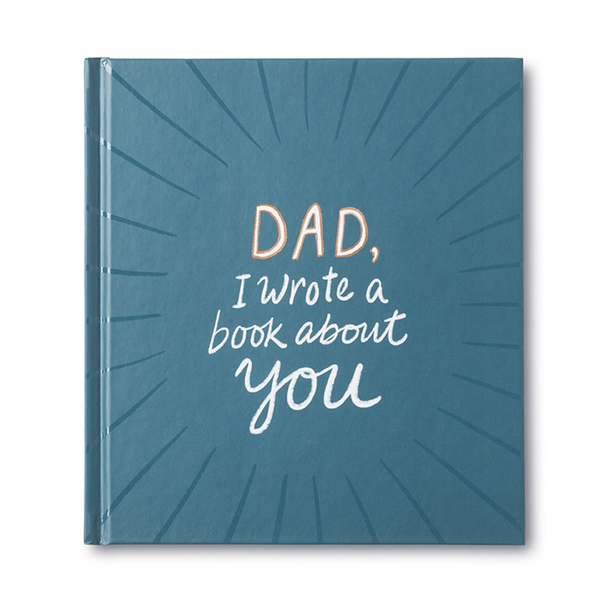 Dad, I Wrote A Book About You Hardcover Book
