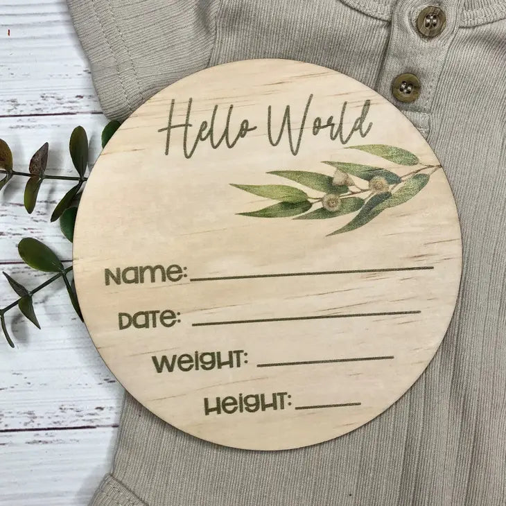 Wooden Hello World Birth Announcement Disc / Eucalyptus Leaves