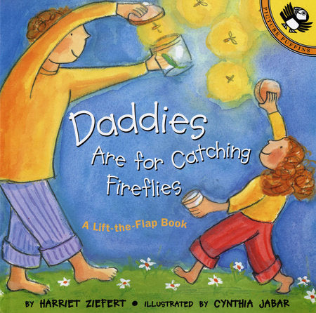 Lift-the-Flap Book: Daddies Are for Catching Fireflies