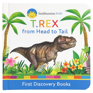 Smithsonian Kids: T. Rex from Head to Tail Board Book
