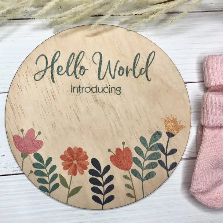 Wooden Hello World Birth Announcement Disc / Spring Flowers