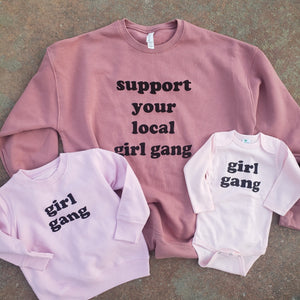 Women's Support Your Local Girl Gang Sweatshirt / Mauve***