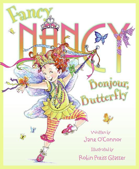 Fancy Nancy: Bonjour, Butterfly Hardcover Book