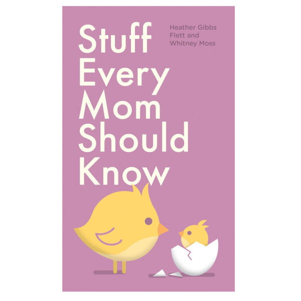 Stuff Every Mom Should Know / Hard Cover Book